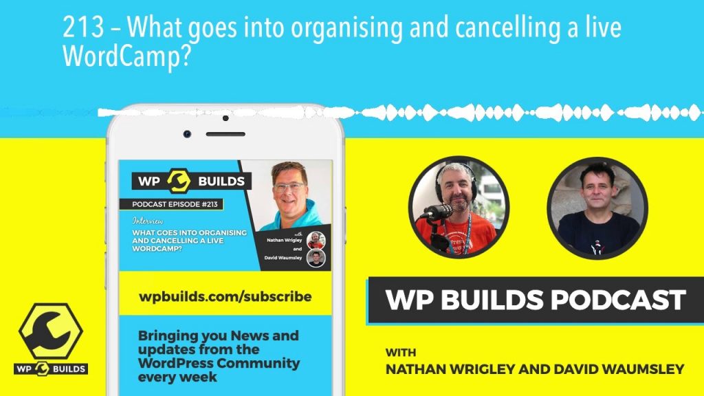 213 – What goes into organising and cancelling a live WordCamp?