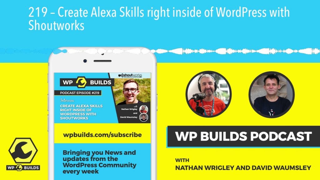 219 – Create Alexa Skills right inside of WordPress with Shoutworks