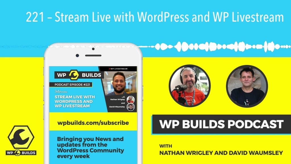 221 – Stream Live with WordPress and WP Livestream