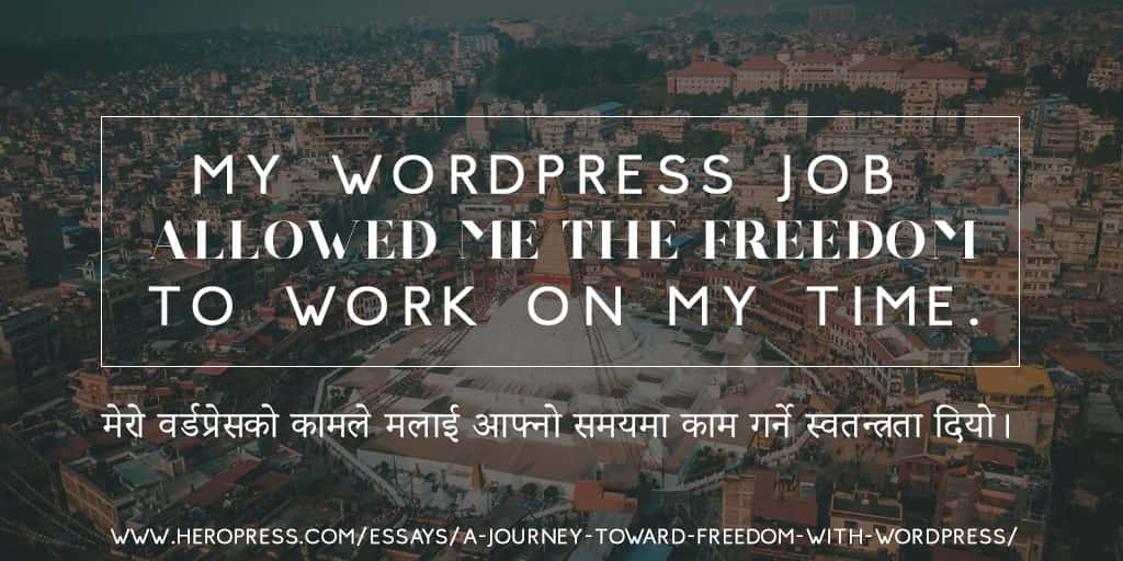 Pull Quote: My WordPress job allowed the freedom to work on my time.