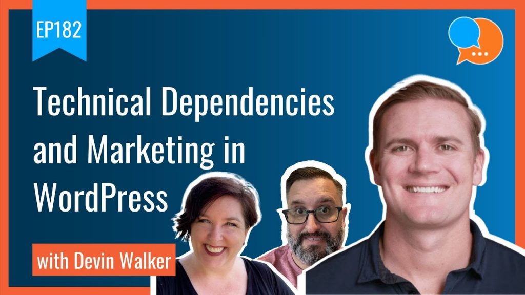 EP182 - Technical Dependencies and Marketing in WordPress with Devin Walker - Smart Marketing Show