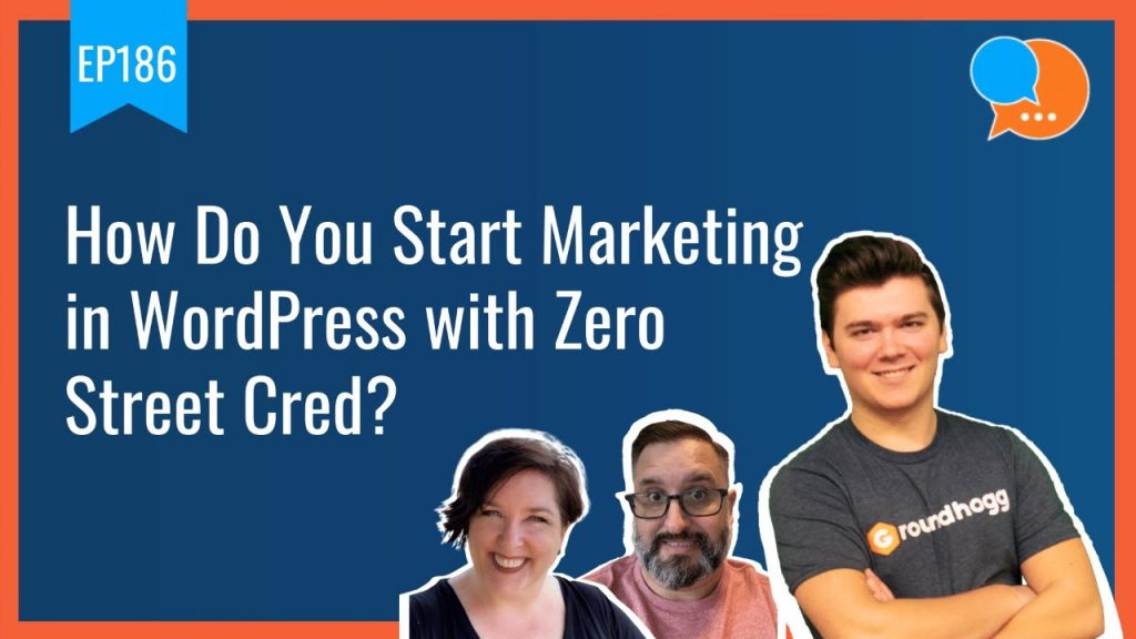 EP186 - How Do You Start Marketing in WordPress with Zero Street Cred?_ - Smart Marketing Show