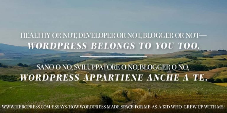 How WordPress Made Space For Me As A Kid Who Grew Up With MS – Come WordPress Mi Ha Accolta Quando Ero Una Bambina Crescendo Con La Sclerosi Multipla