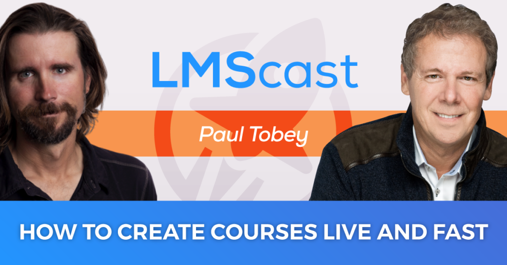 How to Create Courses Live and Fast with Musician and Membership Site Owner Paul Tobey - LMScast