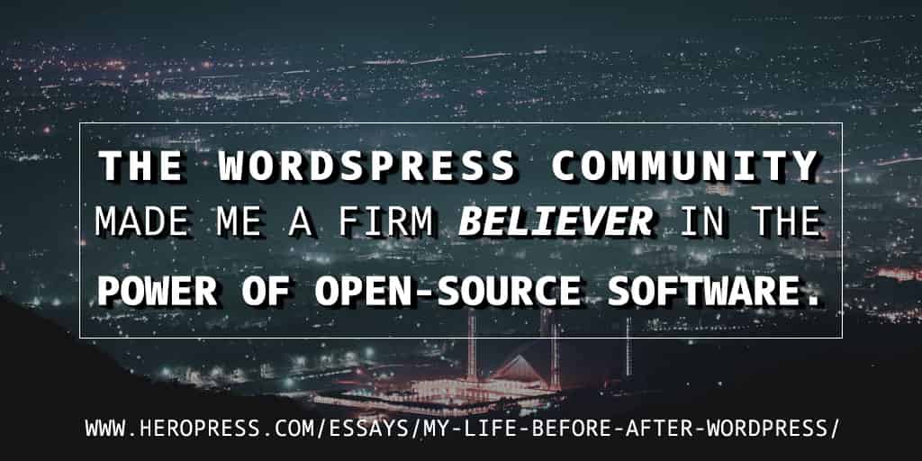 Pull Quote: The WordPress community has made me a firm believer in the power of open-source software.