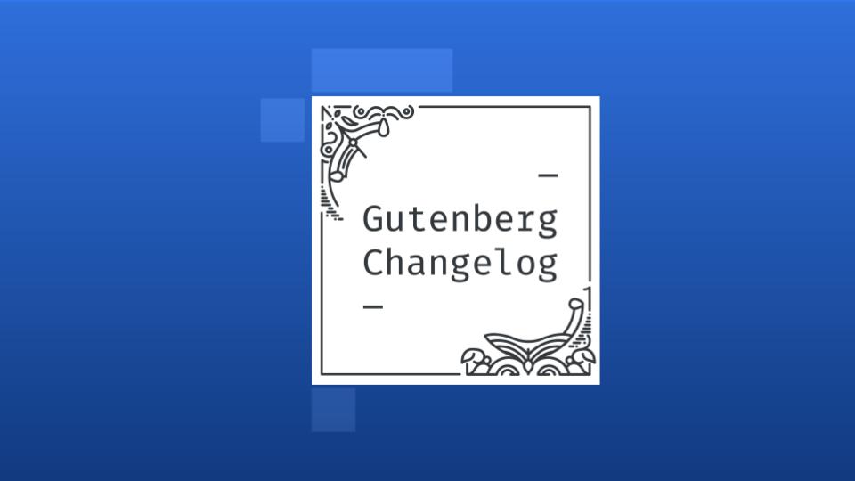 Changelog #43 –  Gutenberg 10.5, Block Patterns Directory and a Call for Testing for WordPress 5.8 Release