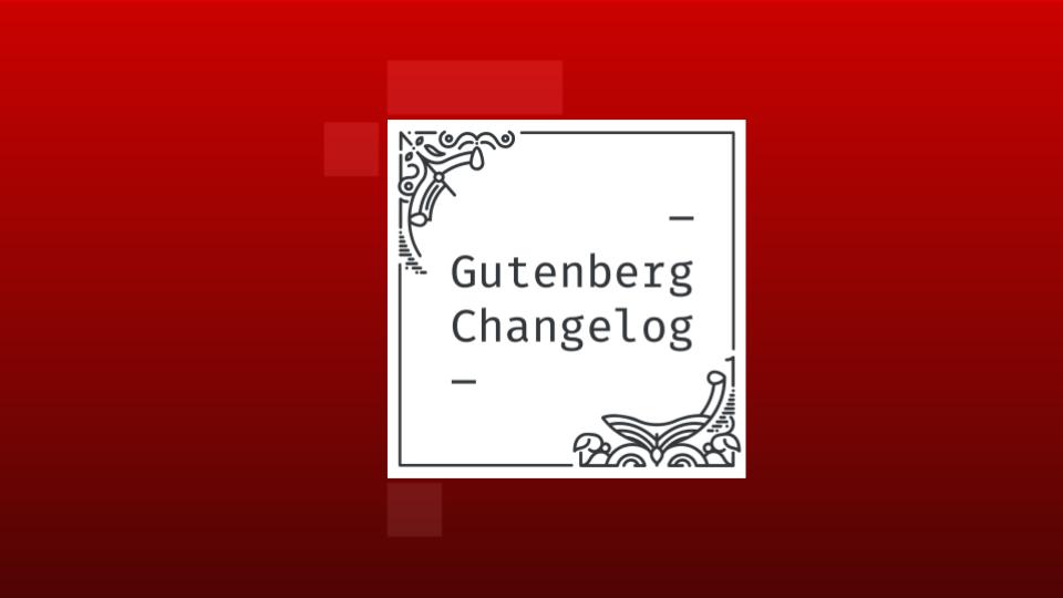 Changelog #46 – Theme.json, DevNotes for WordPress 5.8, Gutenberg 10.9 and Upcoming BuddyPress Release 9.0