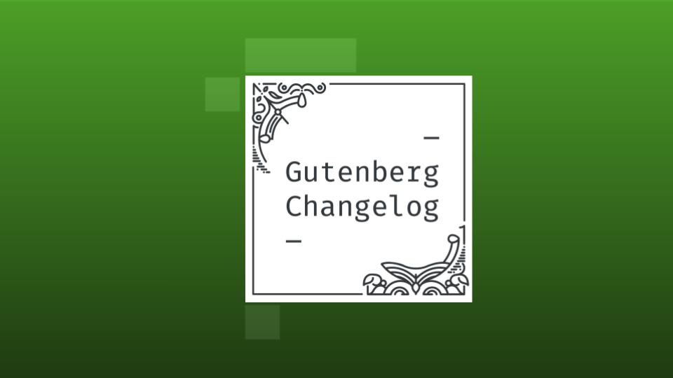 Changelog #47 – Developing Block Plugins, Gutenberg 11 and Upcoming WordPress 5.8