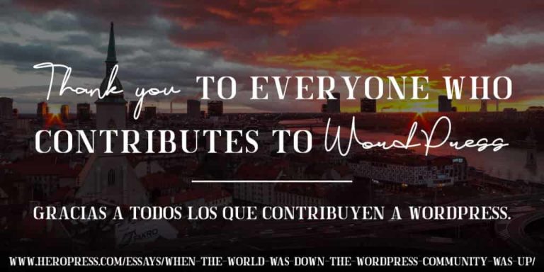 When the world was down, the WordPress community was up – Cuando el mundo necesitaba un descanso, la comunidad de WordPress estaba activa