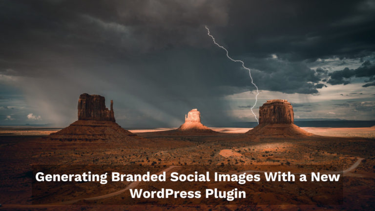 Branded Social Images, a New Plugin for Generating Per-Post Open Graph Images