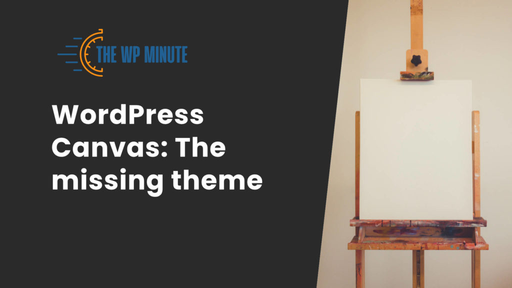 WordPress Canvas: The missing theme?