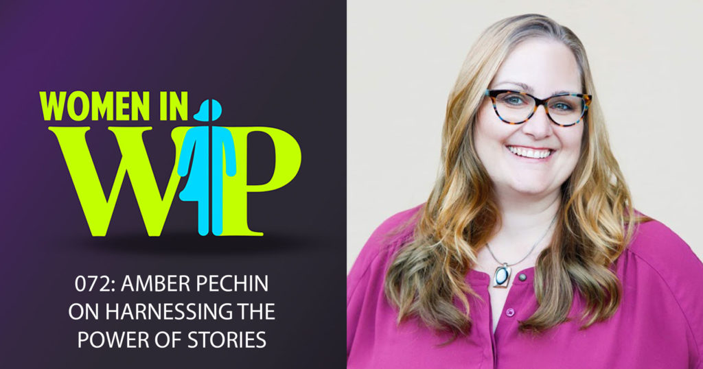 072: Amber Pechin on Harnessing the Power of Stories