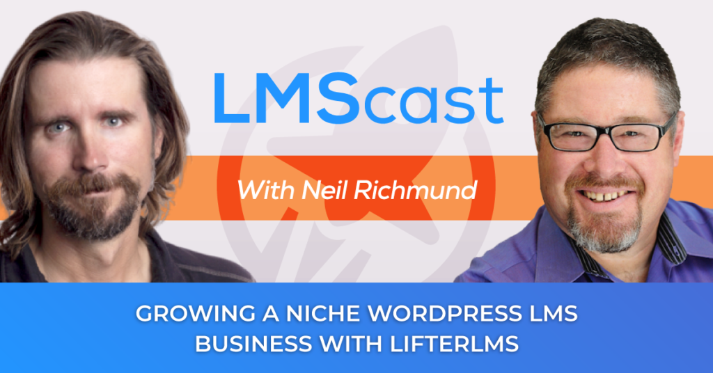 Growing a Niche WordPress LMS Business with LifterLMS Helping Adult Education Organizations Offer Remote Learning Solutions for Career Training, English Language Learning, & High School Equivalency - LMScast