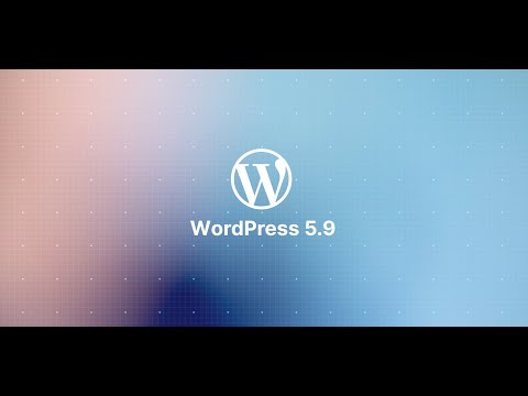 WordPress 5.9 Talking Points for Meetup Organizers: Six Features You Will Love About This Release