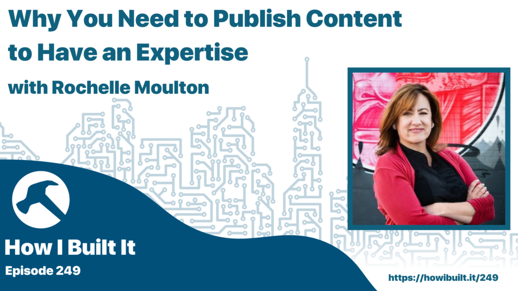 Why You Need to Publish Content to Have an Expertise with Rochelle Moulton