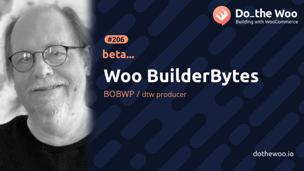 New Episodes, Woo BuilderBytes in Beta