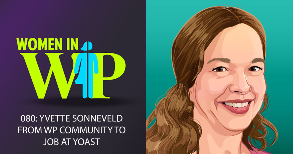 080: Yvette Sonneveld – From WP Community to a Job at Yoast