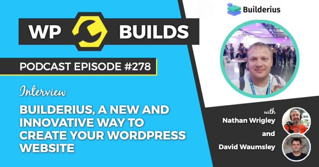 278 – Builderius, a new and innovative way to create your WordPress website