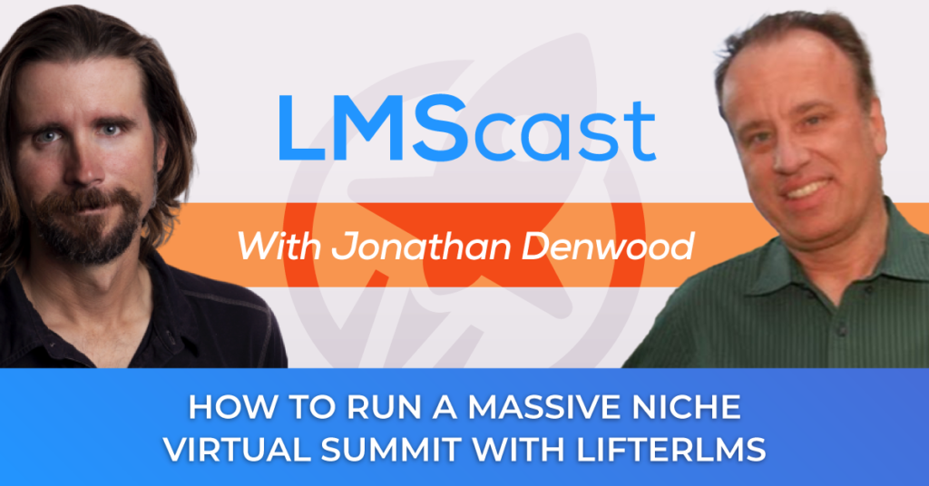 How to Run a Massive Niche Virtual Summit with LifterLMS Fantastic Fungi Global Summit Case Study - LMScast