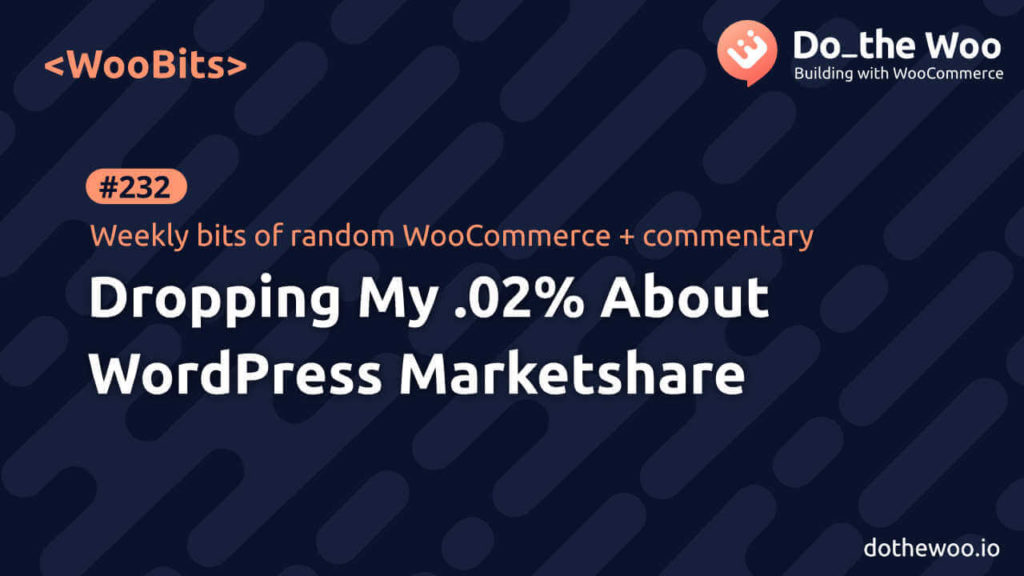 WooBits: Dropping My .02% About WordPress Marketshare