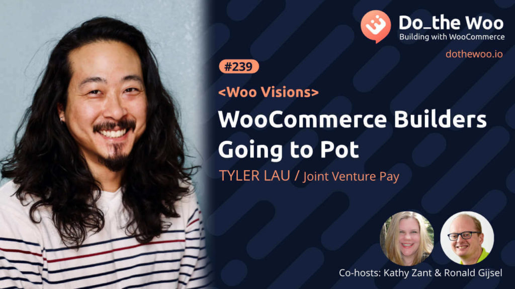 WooCommerce Builders Going to Pot with Tyler Lau