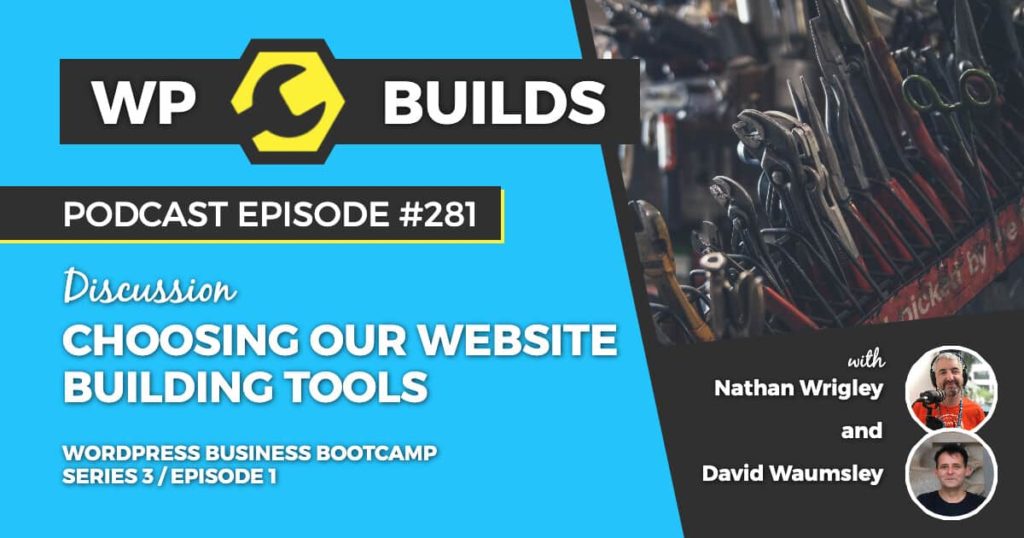 281 – Choosing our website building tools