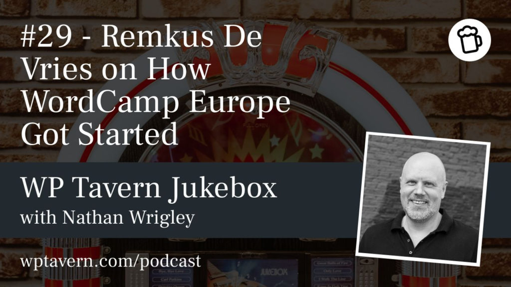 #29 – Remkus De Vries on How WordCamp Europe Got Started