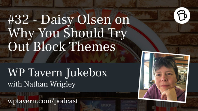 #32 – Daisy Olsen on Why You Should Try Out Block Themes