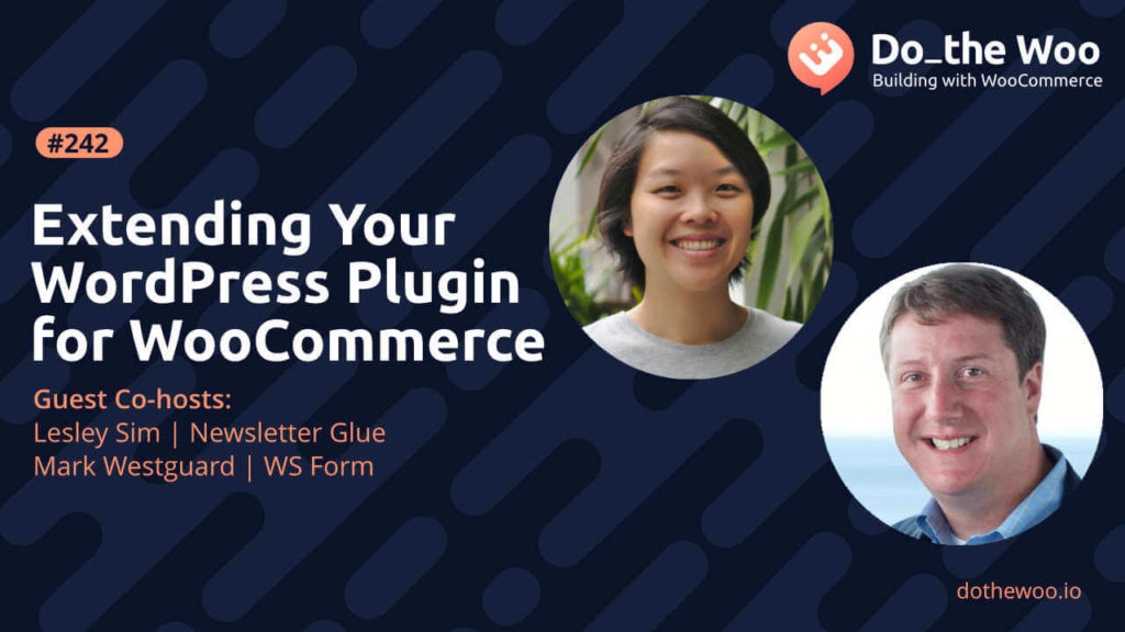 Extending Your WordPress Plugin for WooCommerce with Mark Westguard and Lesley Sim