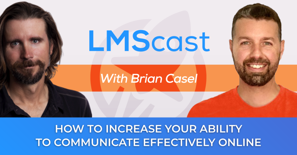 How to Increase Your Ability to Communicate Effectively Online with Brian Casel of ZipMessage - LMScast