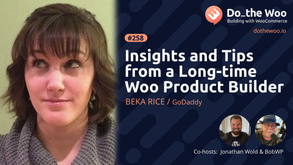 Insights and Tips from Long-Time Woo Product Builder Beka Rice