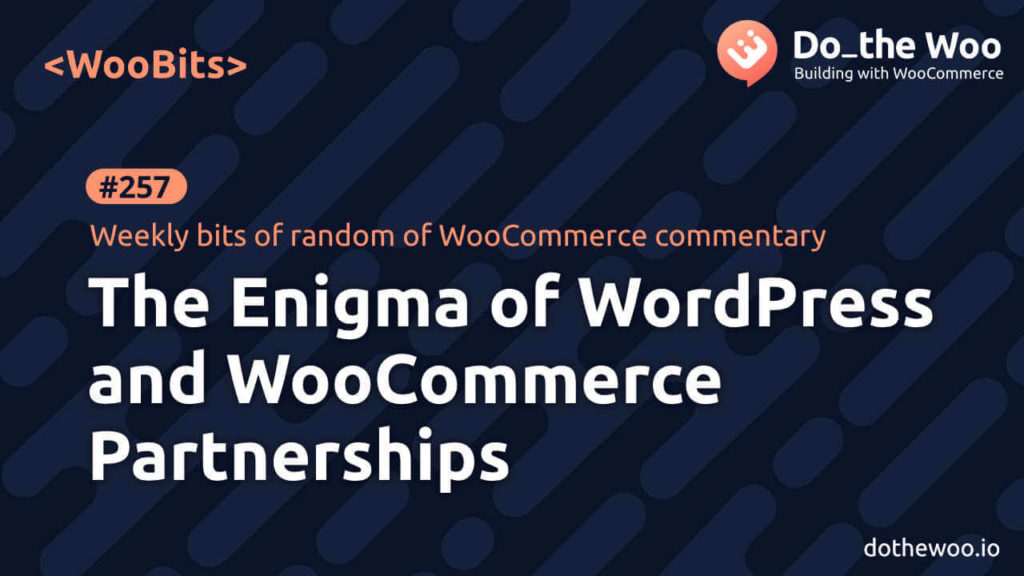 WooBits: The Enigma of WordPress and WooCommerce Partnerships