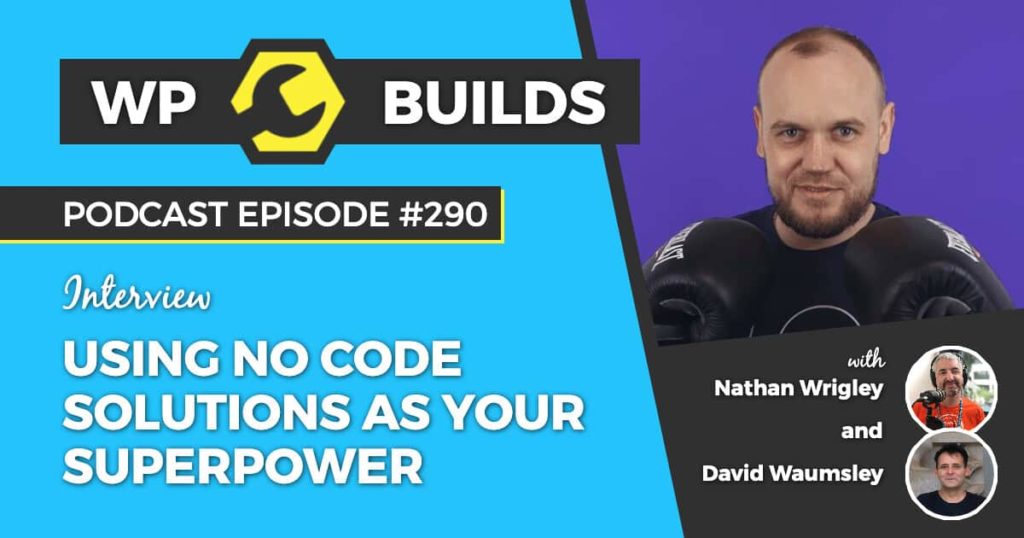 290 – Using no code solutions as your superpower