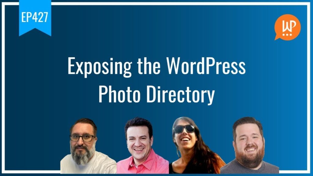 EP427 - Exposing the WordPress Photo Directory - WPwatercooler