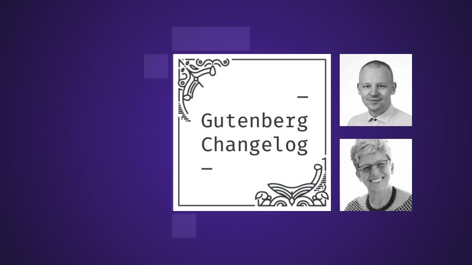 Gutenberg Changelog #71 – Gutenberg 13.8, Fluid Typography, updates to the  Block API and more