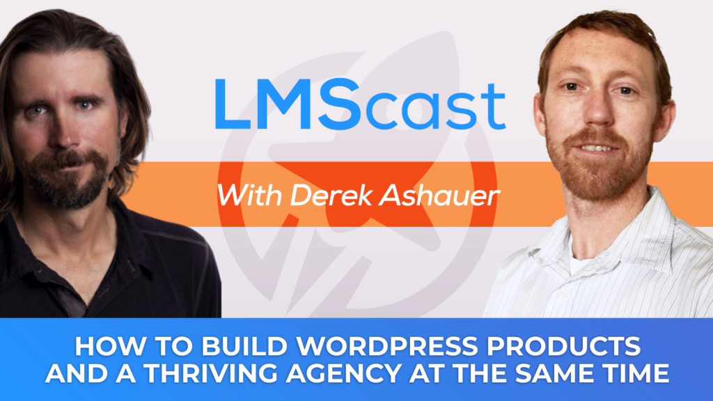 How to Build WordPress Products and an Agency at the Same Time