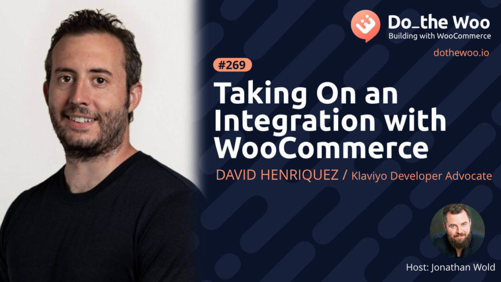 Taking On a WooCommerce Integration with David Henriquez