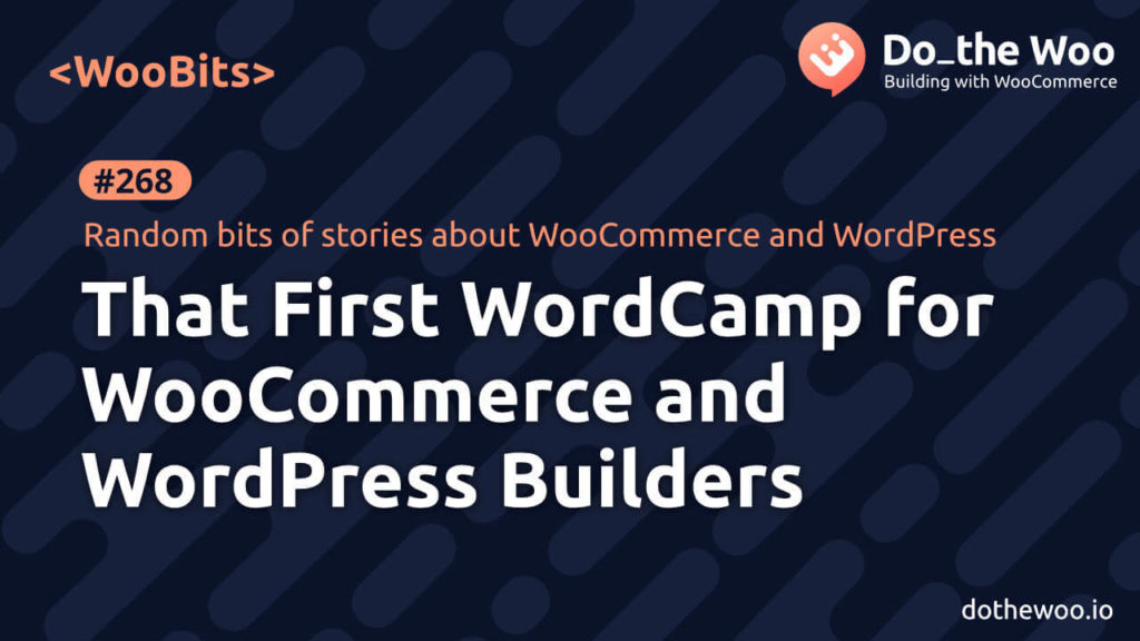 That First WordCamp for WooCommerce and WordPress Builders