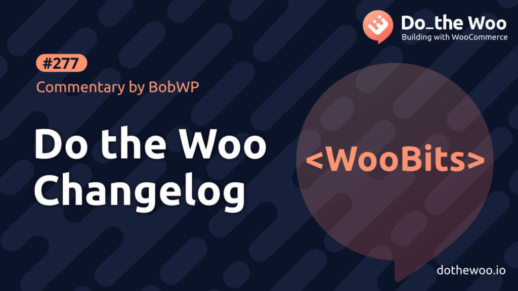 The Do the Woo Site Changelog, and Why I Have One