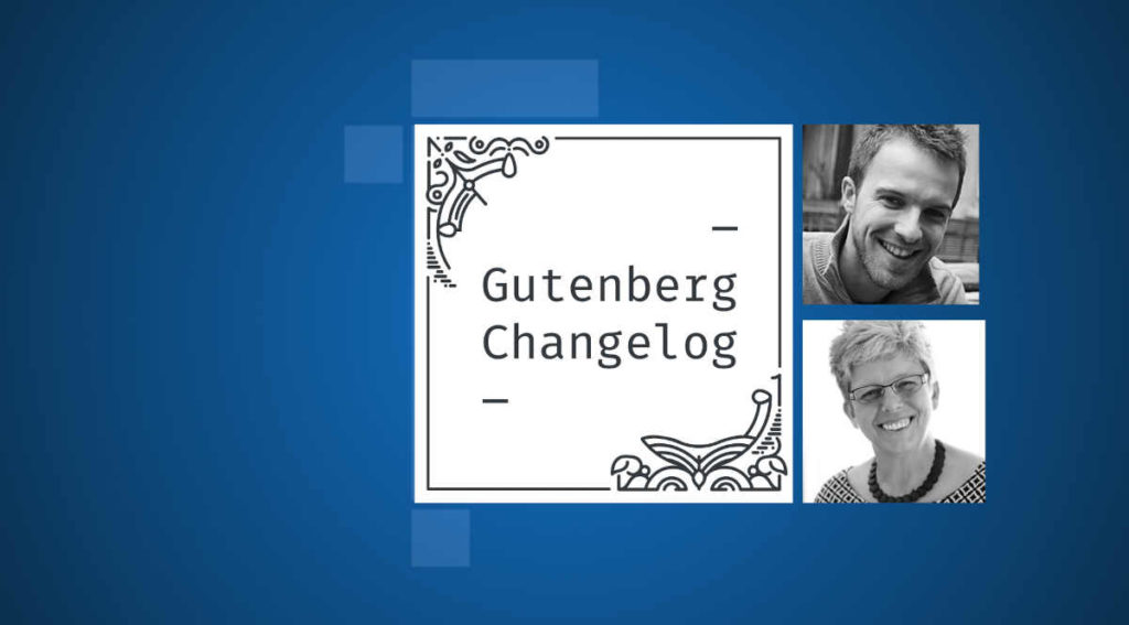 Gutenberg Changelog #74 – Gutenberg 14.2, 14.3, WordPress 6.1, Style Variations in Theme Directory, Course on Gutenberg Data Layer