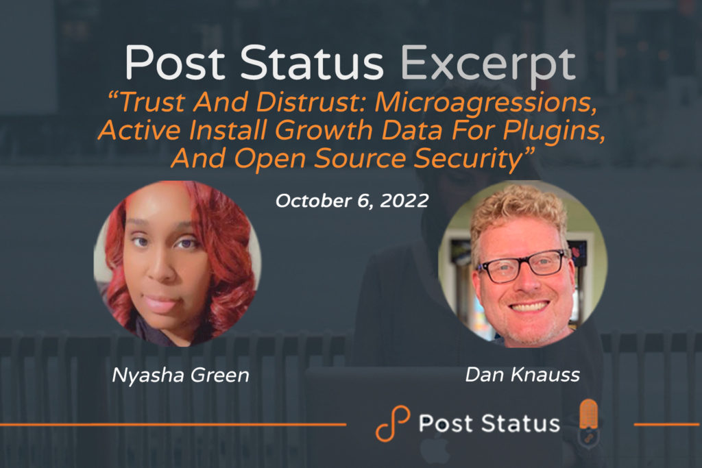 Post Status Excerpt (No. 70) — Trust and Distrust: Microagressions, Active Install Growth Data for Plugins, and Open Source Security