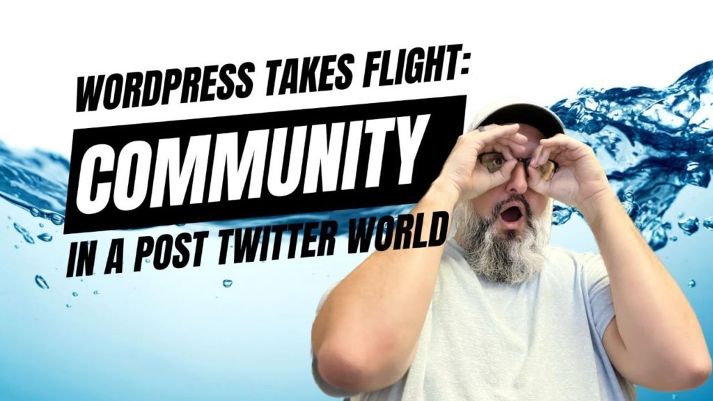 WordPress Takes Flight: Community in a Post Twitter World