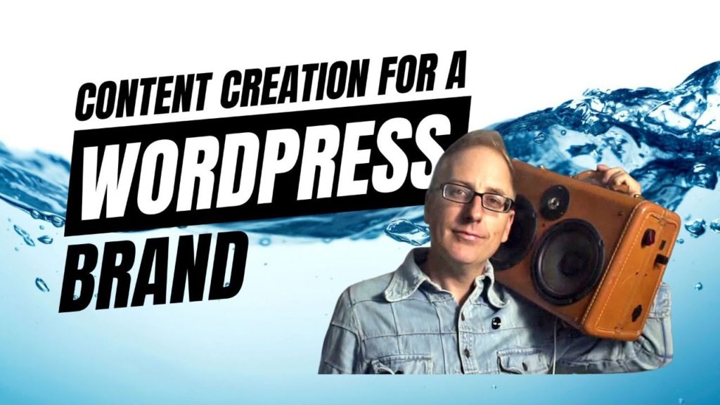 EP437 - Content Creation for a WordPress Brand - WPwatercooler