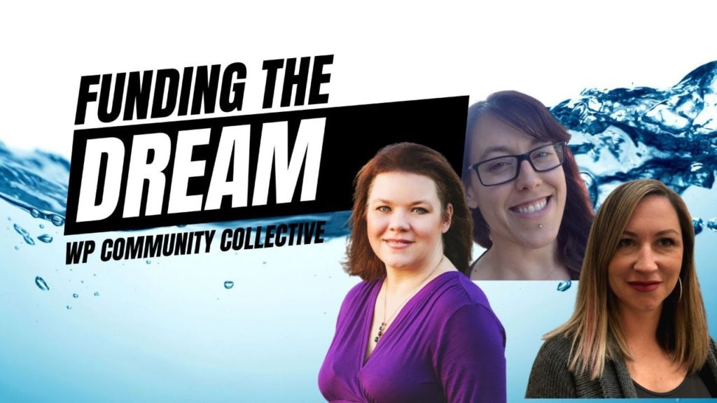 EP437 - Funding the Dream with the WP Community Collective - WPwatercooler