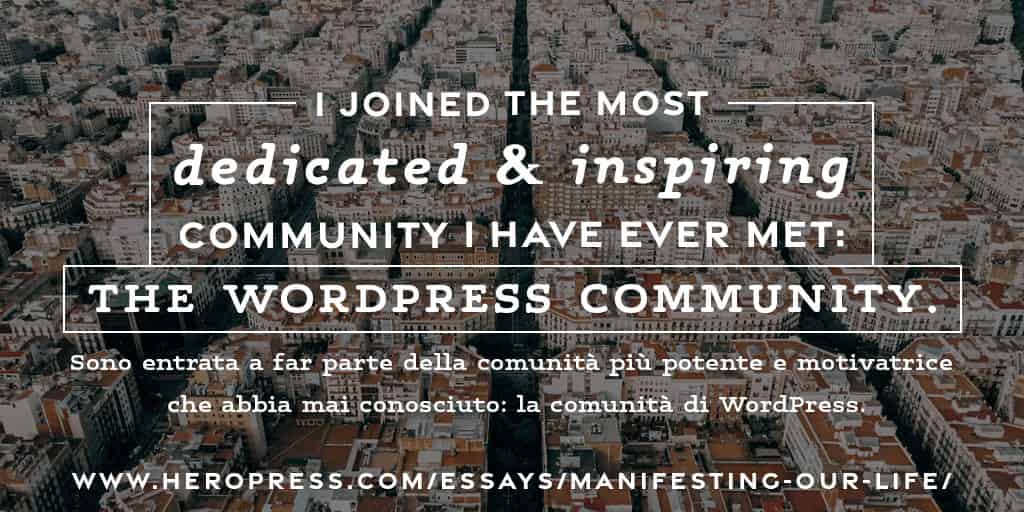 Pull Quote: I joined the most dedicated and inspiring community I have ever met: the WordPress community.