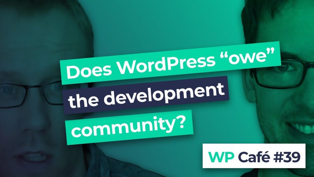 #39 Does WordPress “owe” the developer community