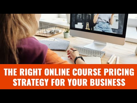 The Right Online Course Pricing Strategy for YOUR Business