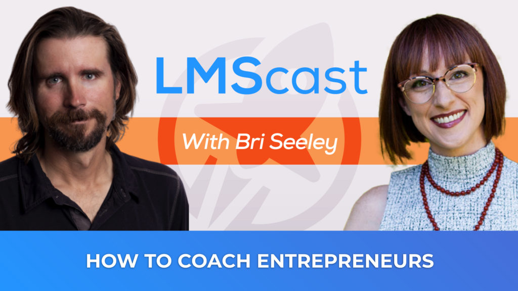 How to Coach Entrepreneurs with Bri Seeley