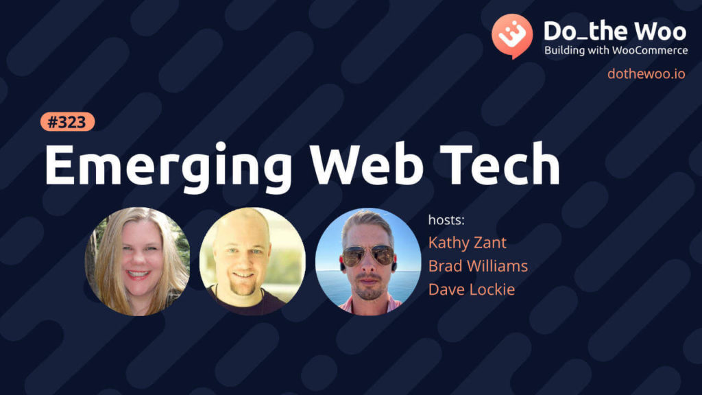 Emerging Web Tech with Brad, Kathy and Dave