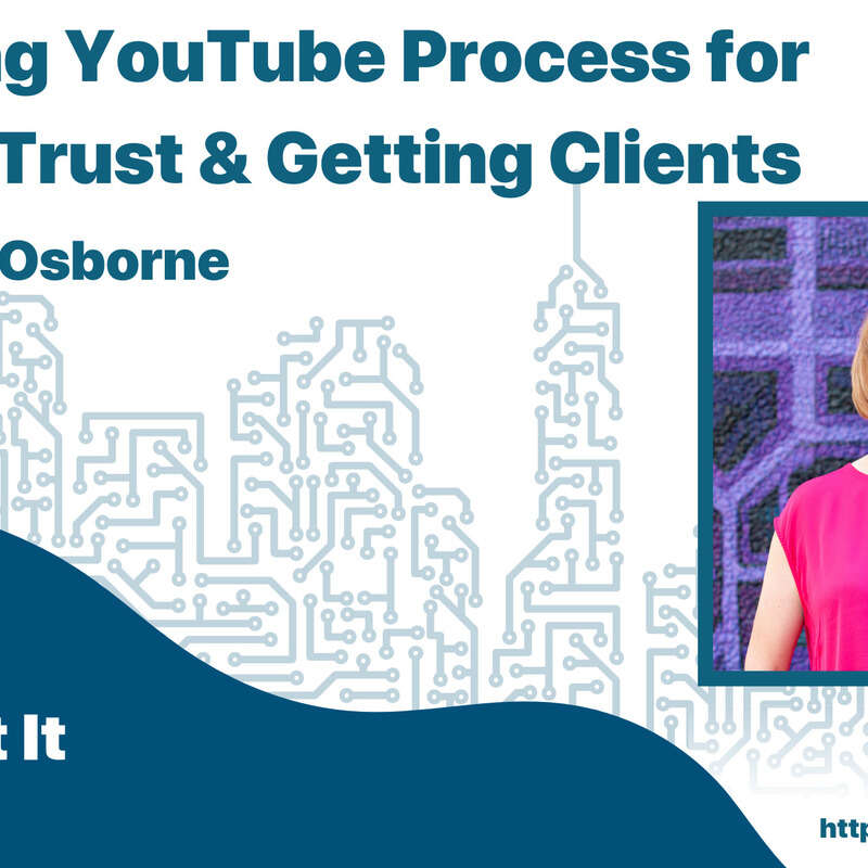 A Winning YouTube Process for Building Trust & Getting Clients with Nicole Osborne